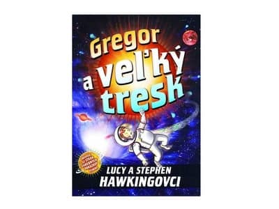 Gregor a veľký tresk 3 (Stephen Hawking, Luci Hawking)